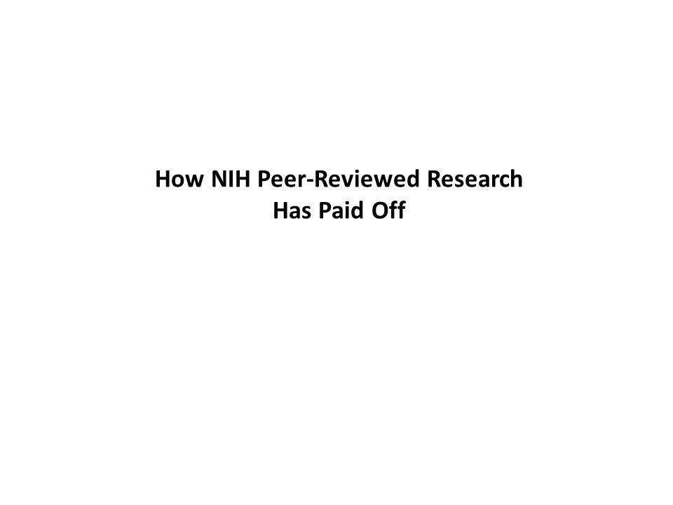 How NIH Peer-Reviewed Research Has Paid Off