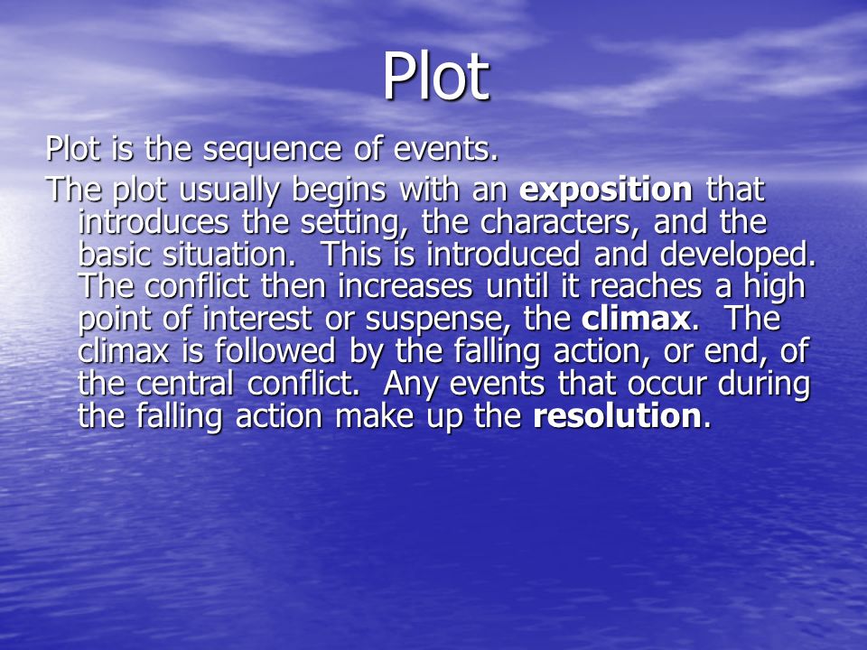 Plot Plot is the sequence of events.