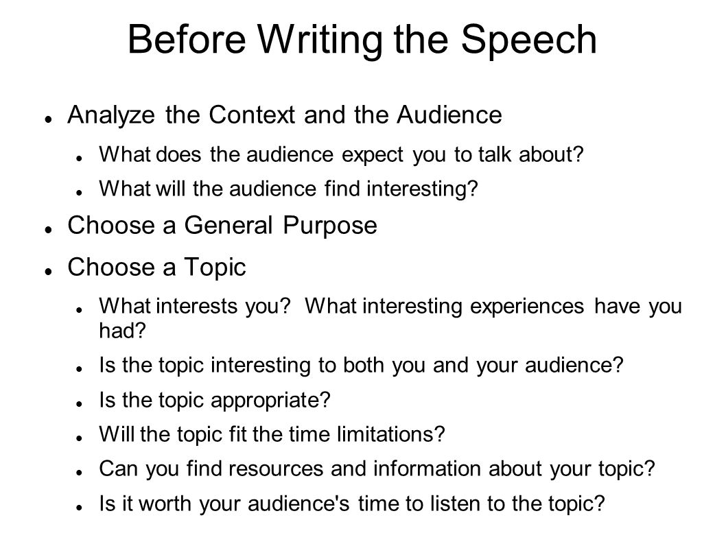Before Writing the Speech Analyze the Context and the Audience What does the audience expect you to talk about.