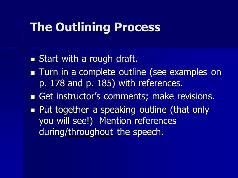 The Outlining Process Start with a rough draft. Start with a rough draft.