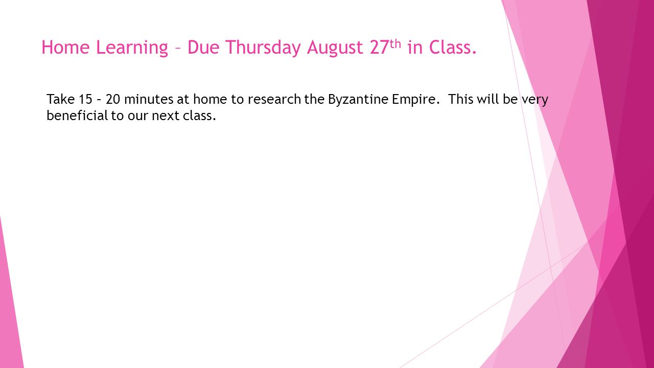 Home Learning – Due Thursday August 27 th in Class.