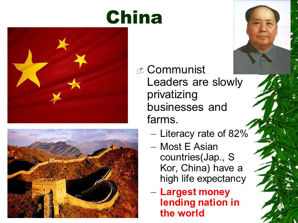 China  Communist Leaders are slowly privatizing businesses and farms.