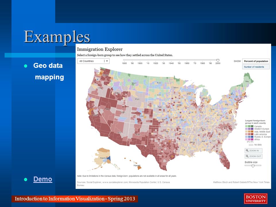 Examples Introduction to Information Visualization - Spring 2013 Geo data mapping Demo