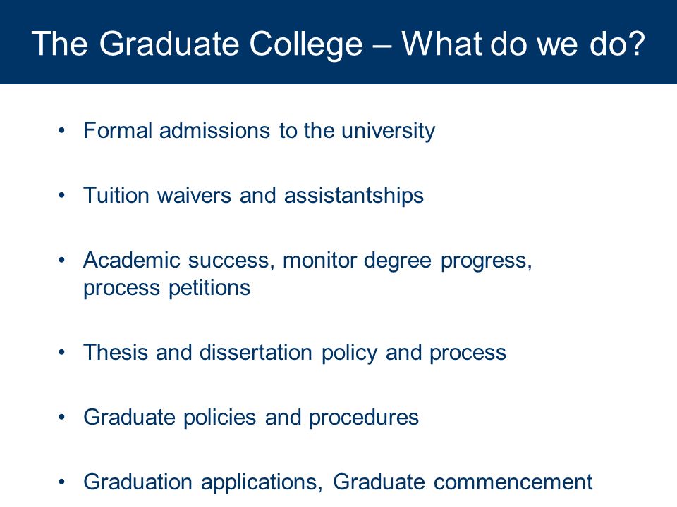 The Graduate College – What do we do.