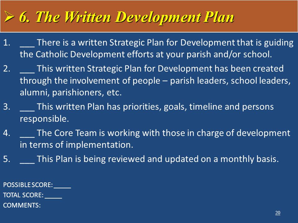 1.___ There is a written Strategic Plan for Development that is guiding the Catholic Development efforts at your parish and/or school.