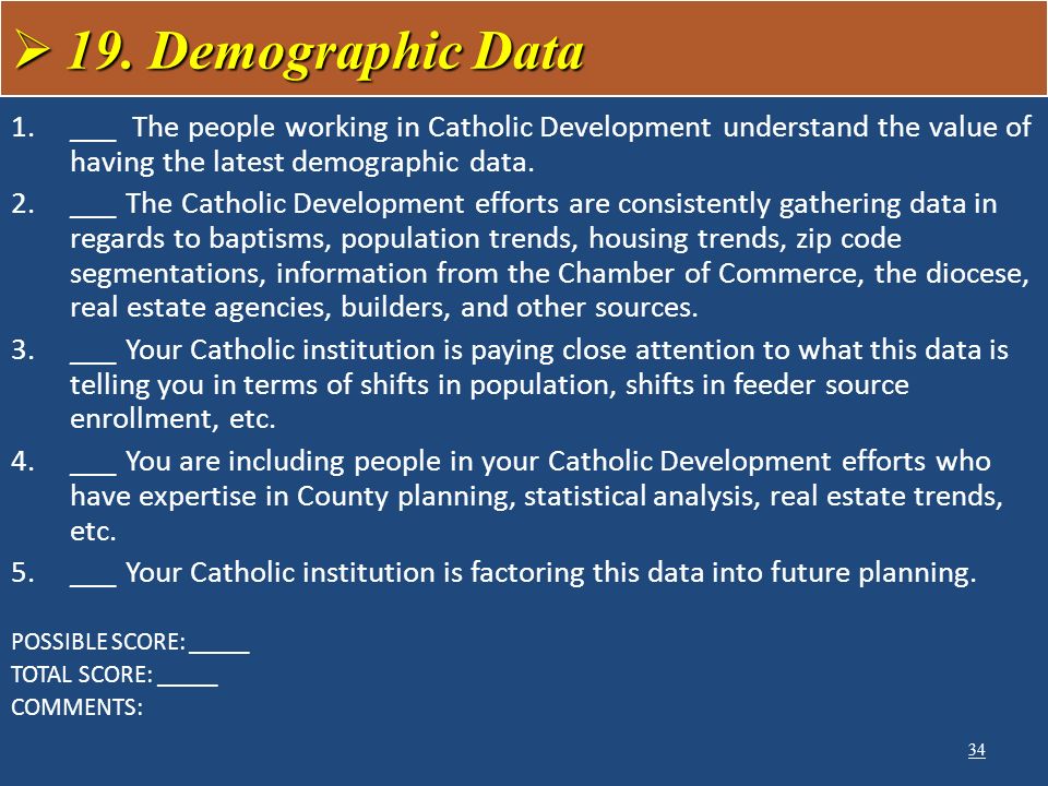 1.___ The people working in Catholic Development understand the value of having the latest demographic data.