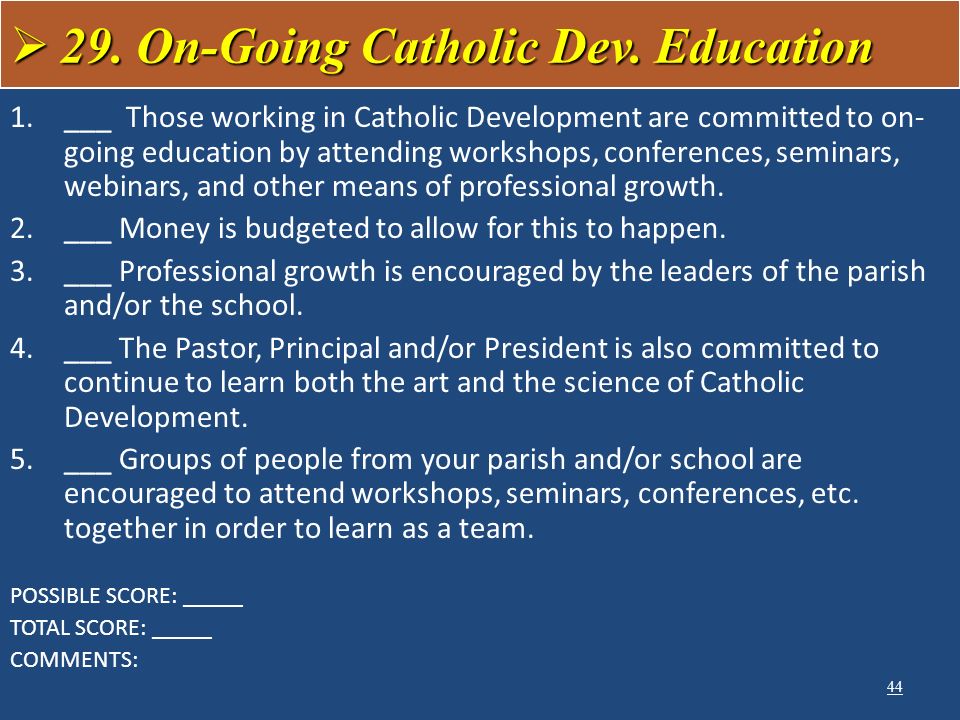1.___ Those working in Catholic Development are committed to on- going education by attending workshops, conferences, seminars, webinars, and other means of professional growth.