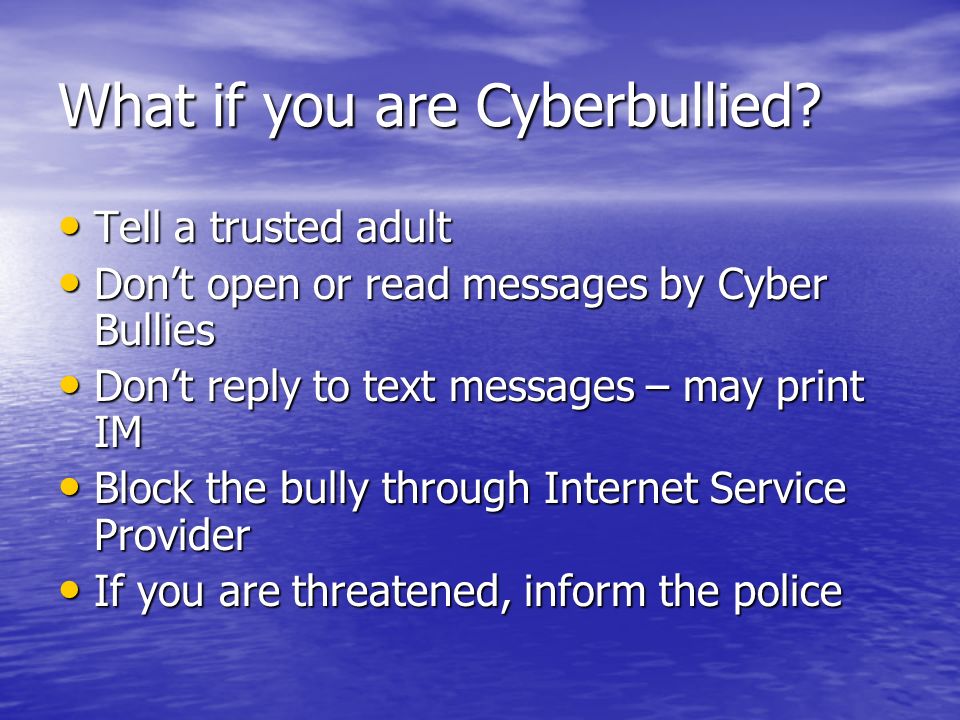 What if you are Cyberbullied.