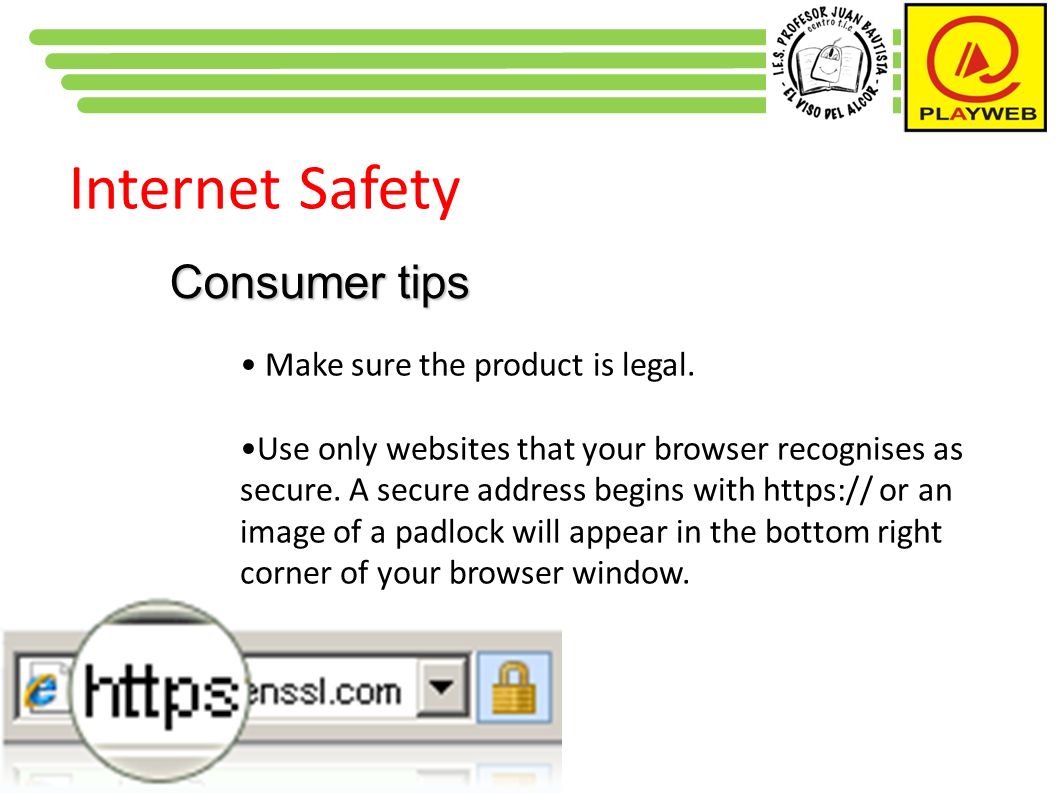 Internet Safety Consumer tips Make sure the product is legal.