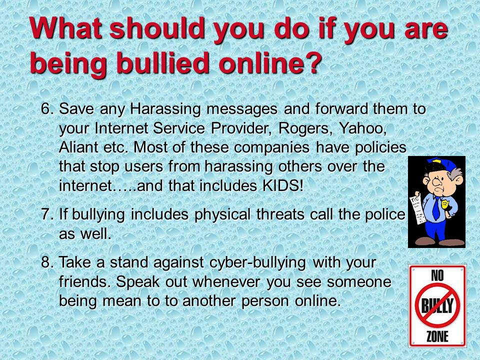 What should you do if you are being bullied online.