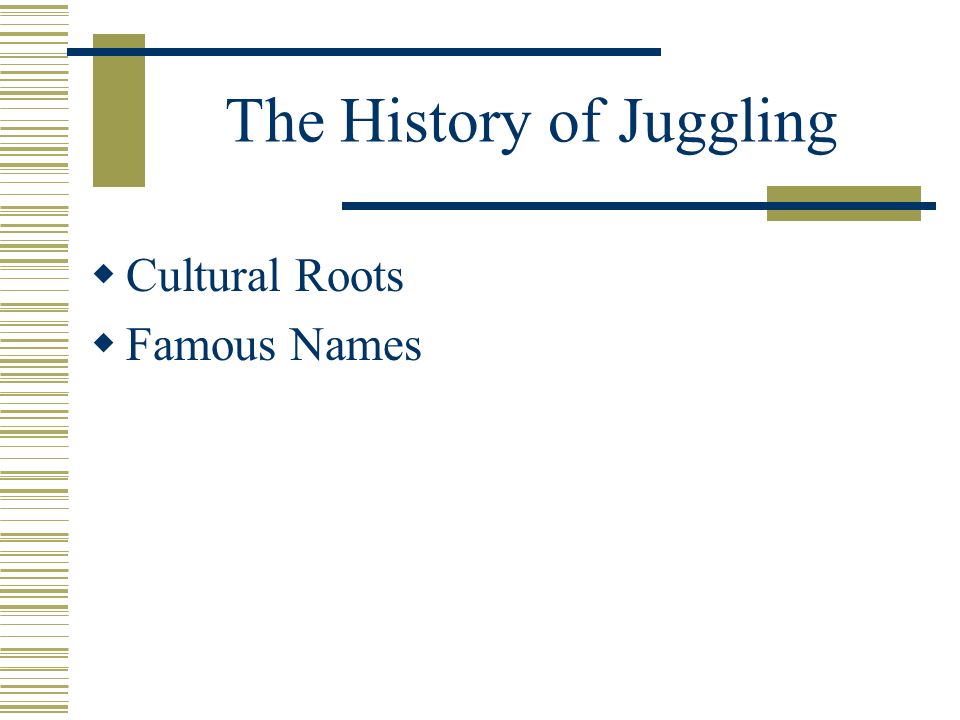 The History of Juggling  Cultural Roots  Famous Names