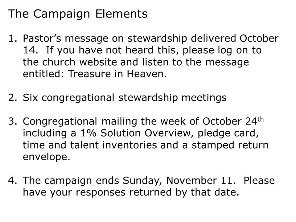 The Campaign Elements 1.Pastor’s message on stewardship delivered October 14.