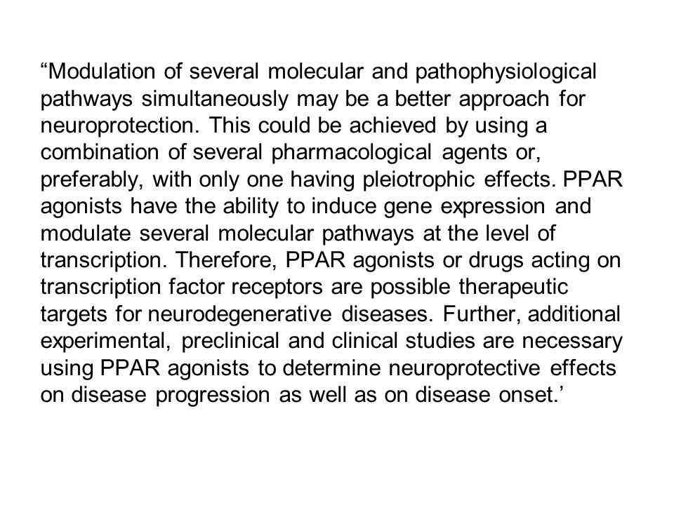 Modulation of several molecular and pathophysiological pathways simultaneously may be a better approach for neuroprotection.