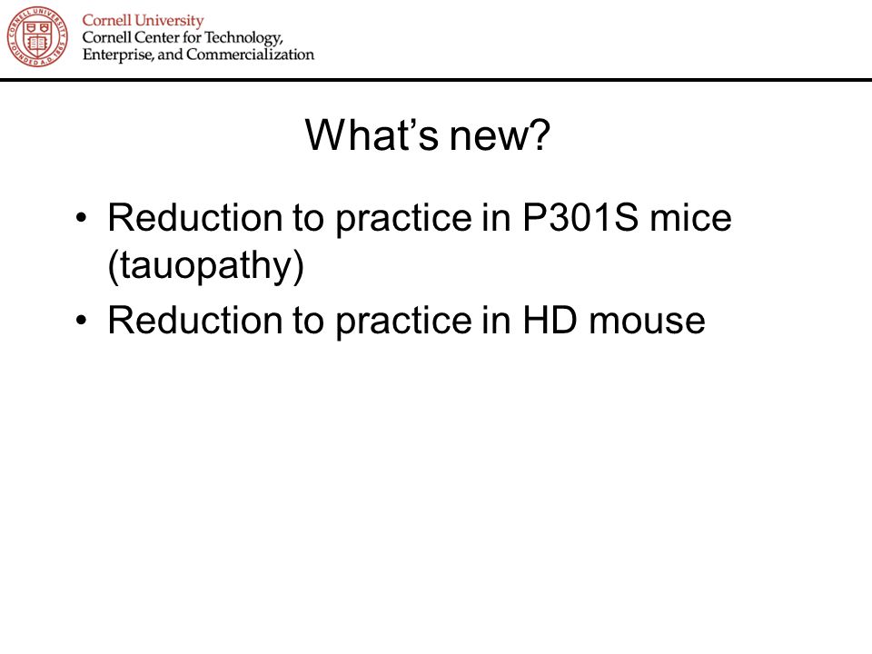 What’s new Reduction to practice in P301S mice (tauopathy) Reduction to practice in HD mouse
