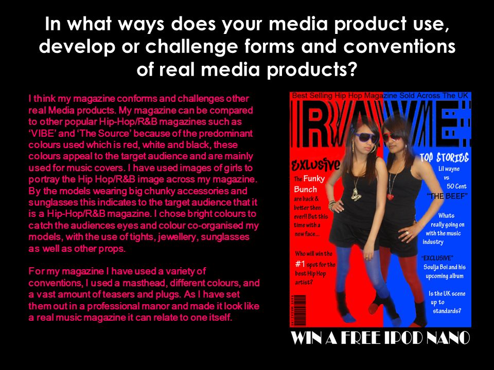 In what ways does your media product use, develop or challenge forms and conventions of real media products.