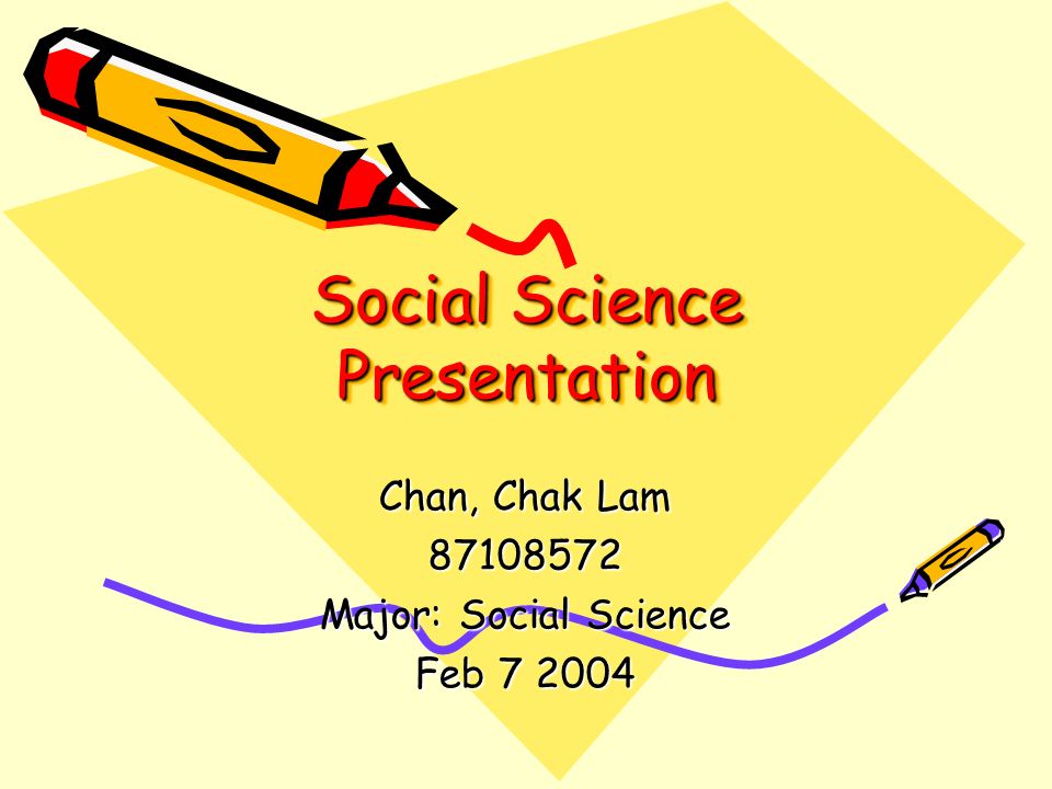 social science presentation chan chak lam major social science feb