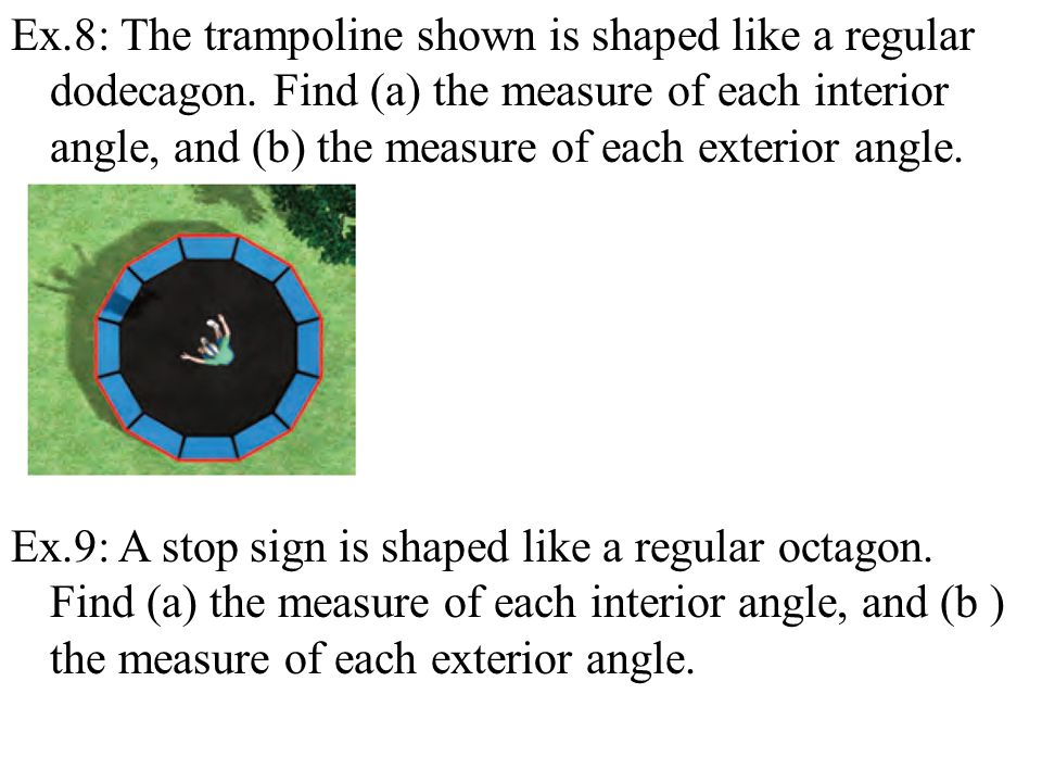 Ex.8: The trampoline shown is shaped like a regular dodecagon.