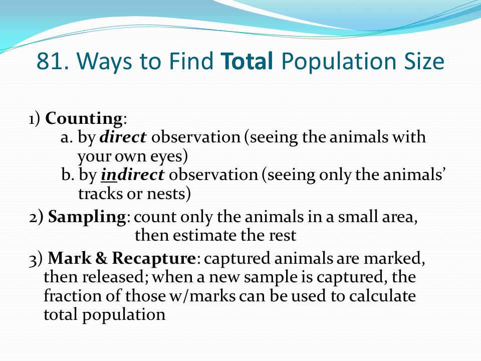 81. Ways to Find Total Population Size 1) Counting: a.