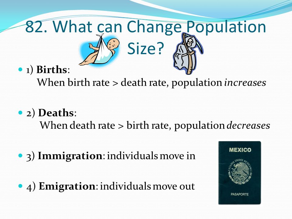 82. What can Change Population Size.