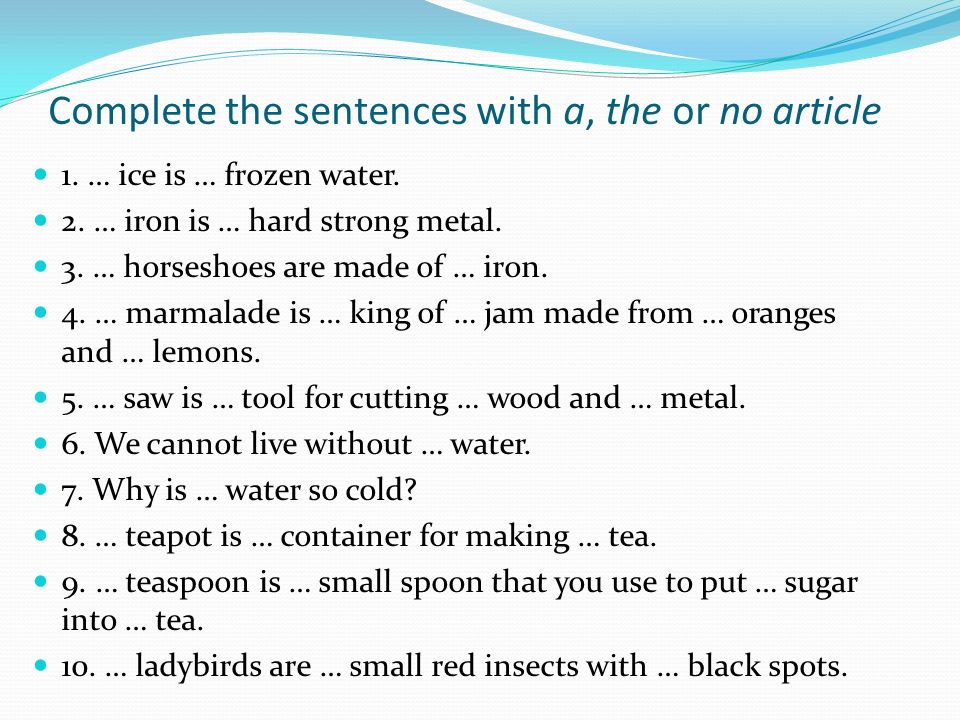Grammar Exercises Complete The Sentences With A The Or No Article 1 Sam S Parents Were In Mountains Last Simmer 2 Ann S Aunt Lives Ppt Download Grammar Exercises Complete The Sentences With A The Or No Article 1 Sam S Parents Were In Mountains Last Simmer 2 Ann S Aunt Lives Ppt Download