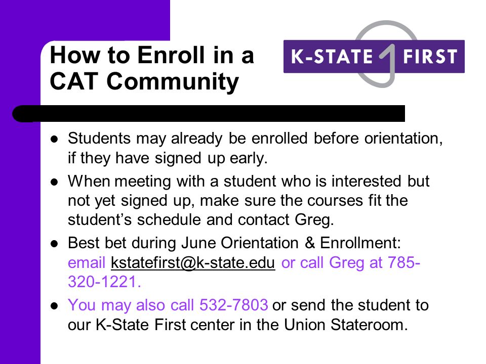 How to Enroll in a CAT Community Students may already be enrolled before orientation, if they have signed up early.