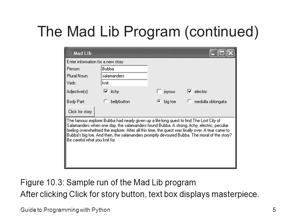 Guide to Programming with Python Chapter Ten GUI Development: The Mad ...