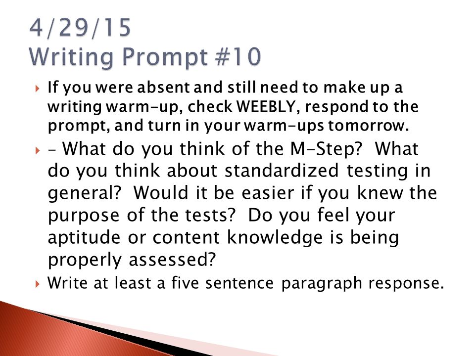  If you were absent and still need to make up a writing warm-up, check WEEBLY, respond to the prompt, and turn in your warm-ups tomorrow.