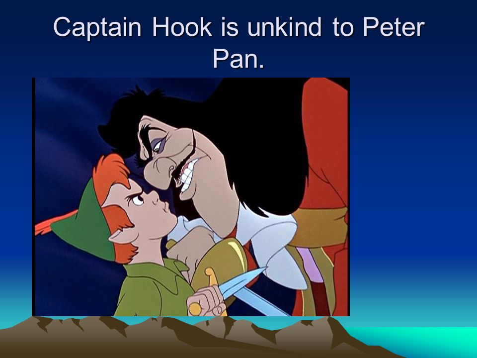 Captain Hook is bad. He lives on a pirate ship with other pirates in Neverland.