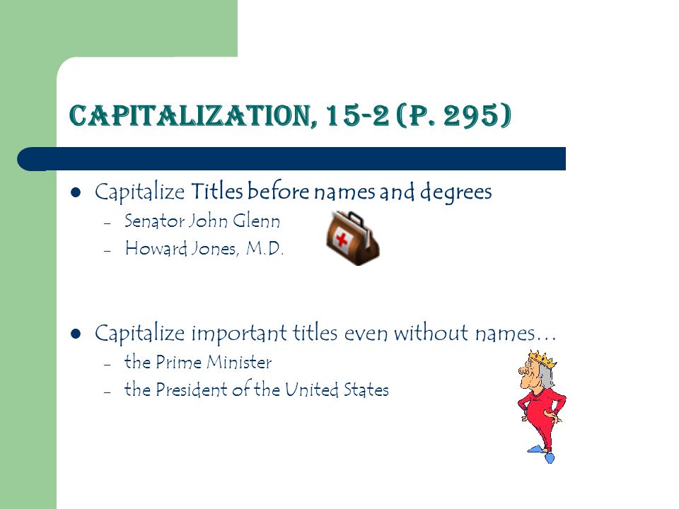 Capitalization Chapter 15, pp Capitalization, 15-1 (p. 293)  Capitalize  proper nouns. Albert Einstein Georgia Fifth Avenue  Capitalize proper. -  ppt download