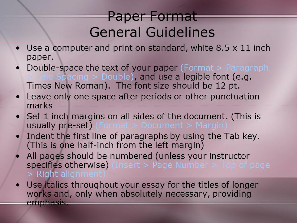 Paper Format General Guidelines Use a computer and print on standard, white 8.5 x 11 inch paper.