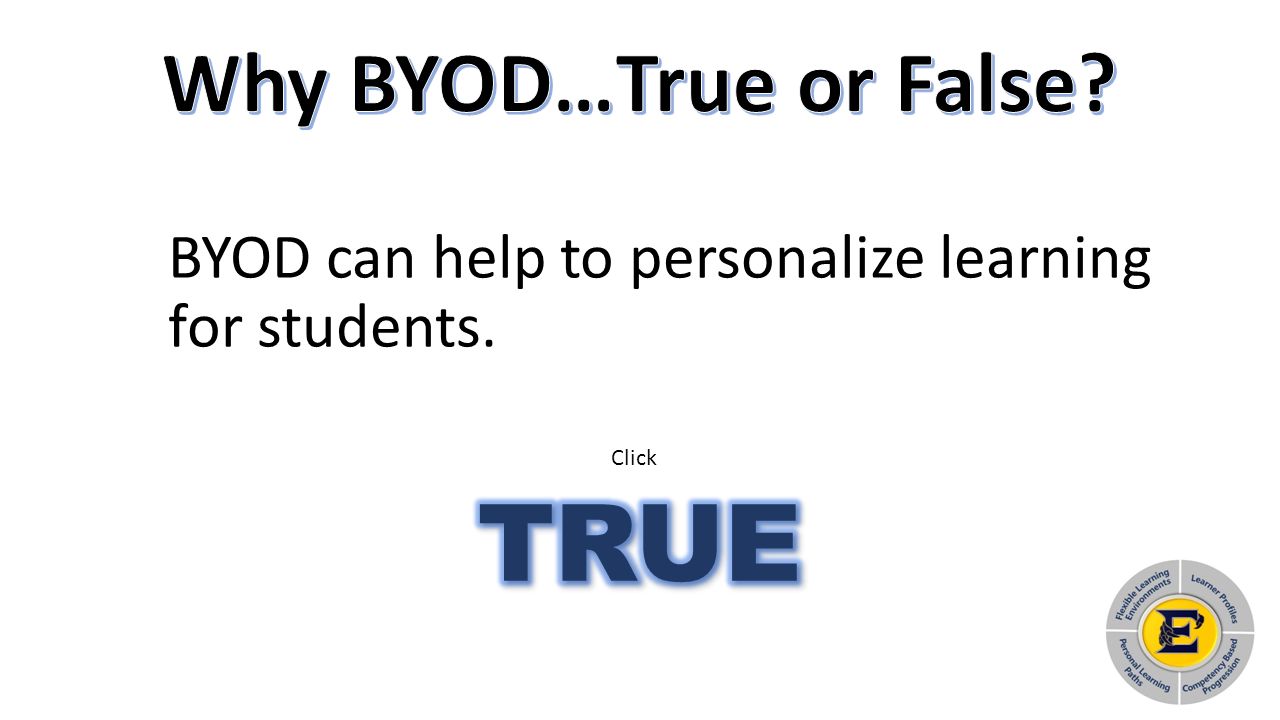 BYOD can help to personalize learning for students. Click