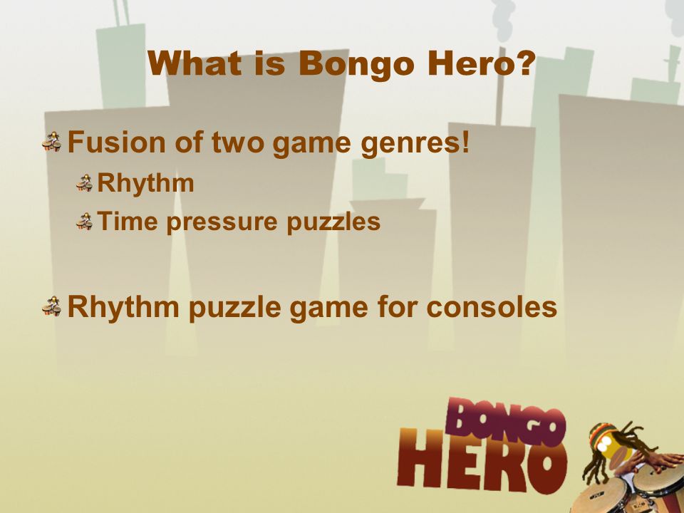 What is Bongo Hero. Fusion of two game genres.