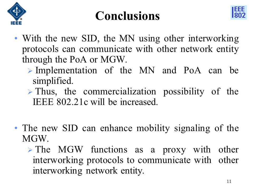 Conclusions With the new SID, the MN using other interworking protocols can communicate with other network entity through the PoA or MGW.