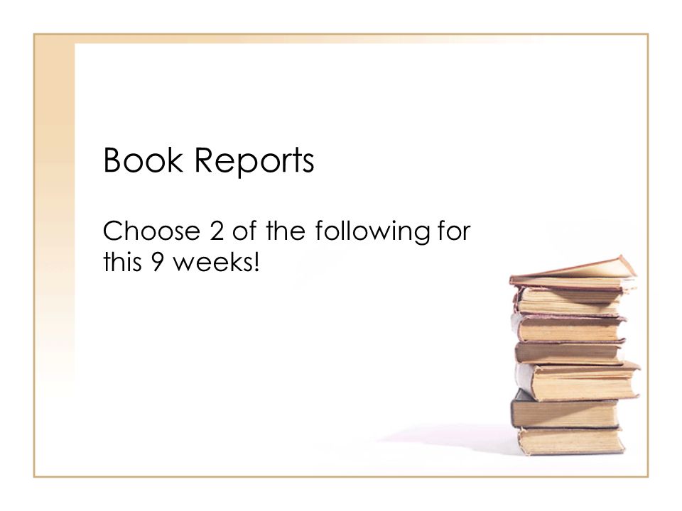 Book Reports Choose 2 of the following for this 9 weeks!