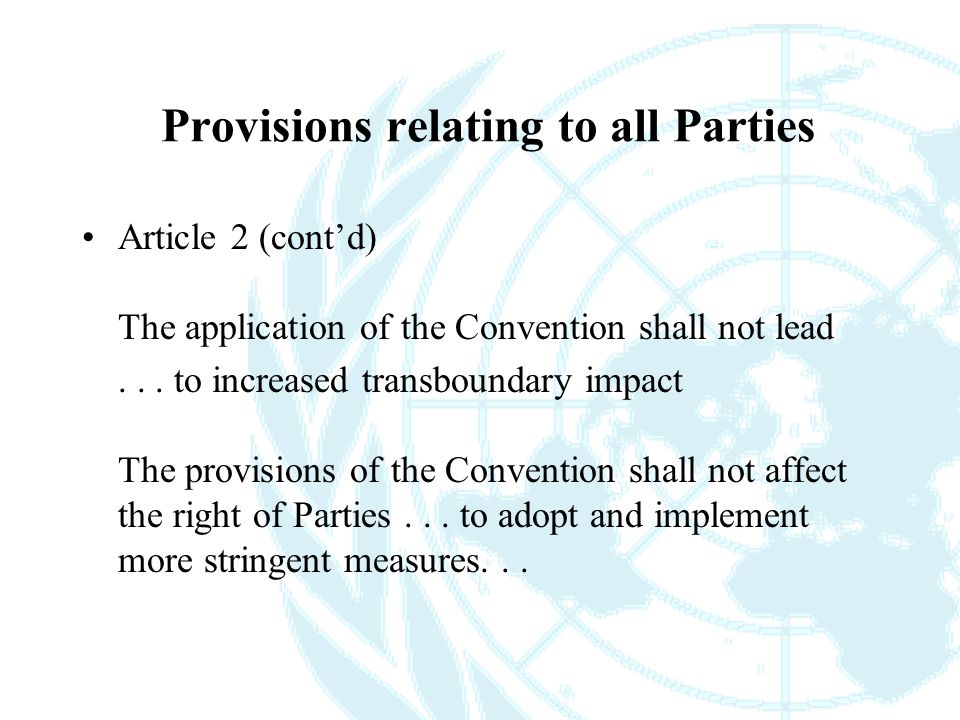 Provisions relating to all Parties Article 2 (cont’d) The application of the Convention shall not lead...