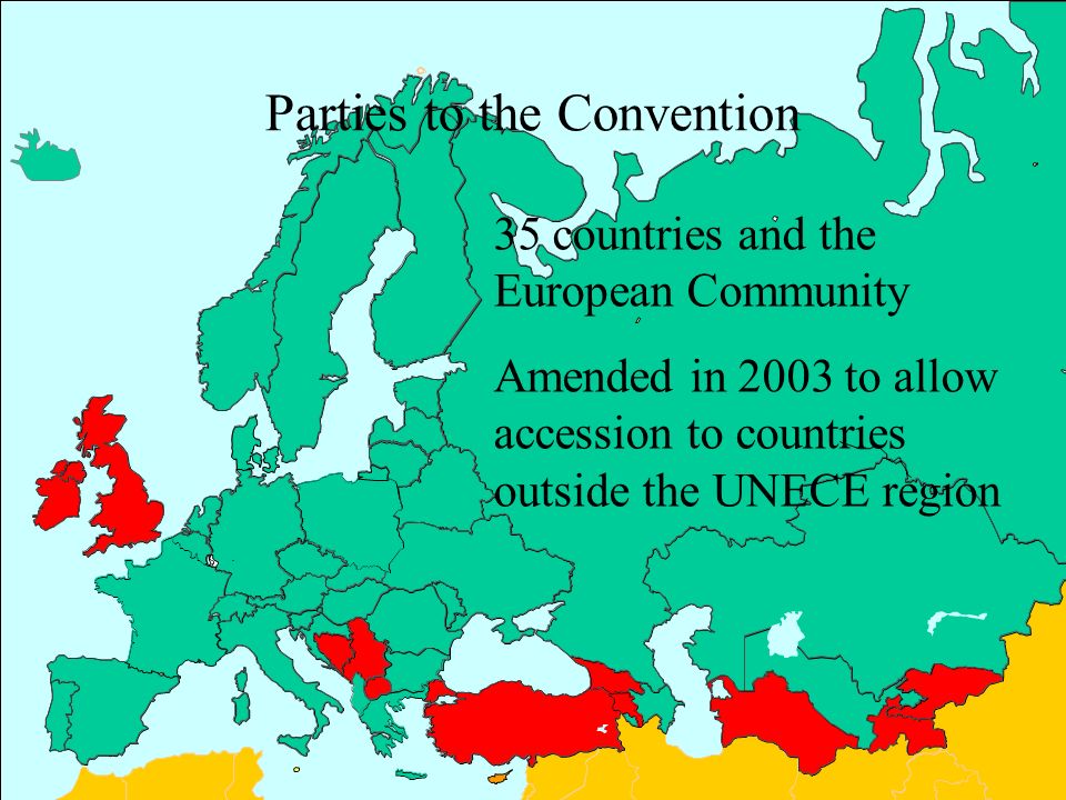 Parties to the Convention 35 countries and the European Community Amended in 2003 to allow accession to countries outside the UNECE region
