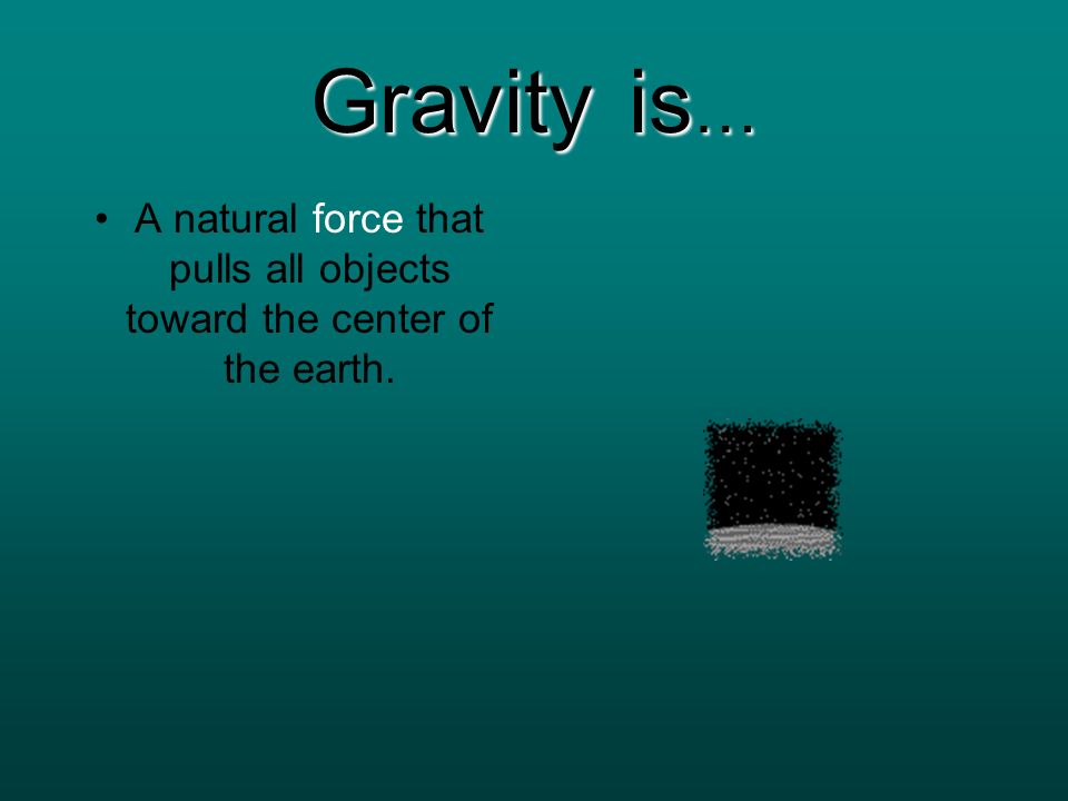 Gravity What is it.