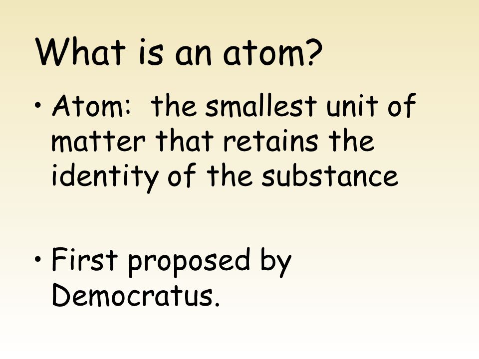 What is an atom.
