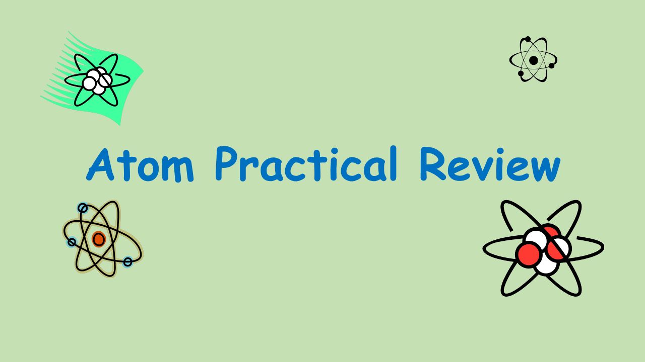 Atom Practical Review
