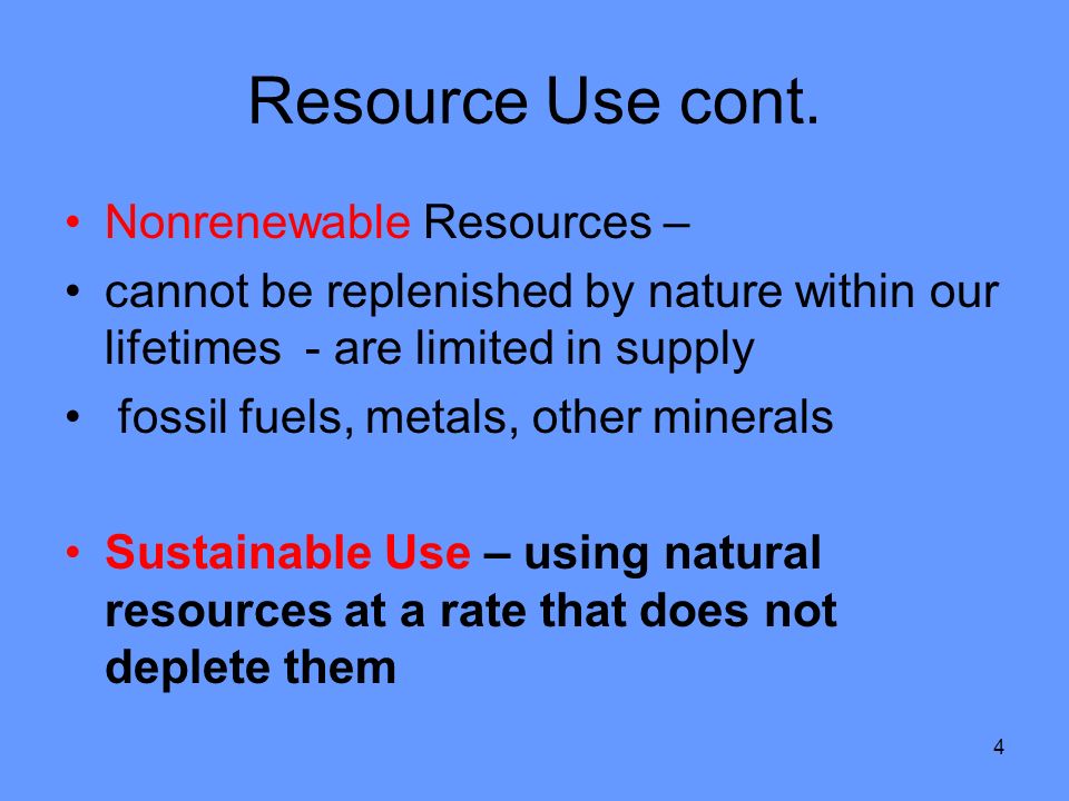 4 Resource Use cont.