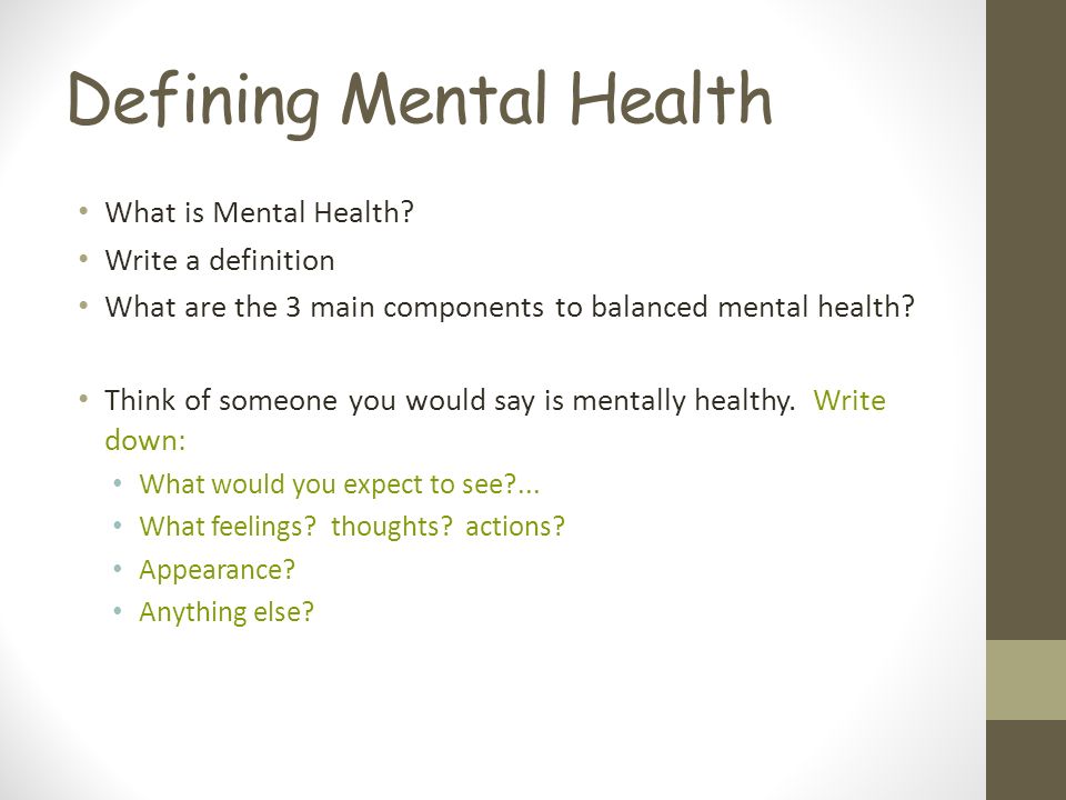 Defining Mental Health What is Mental Health.