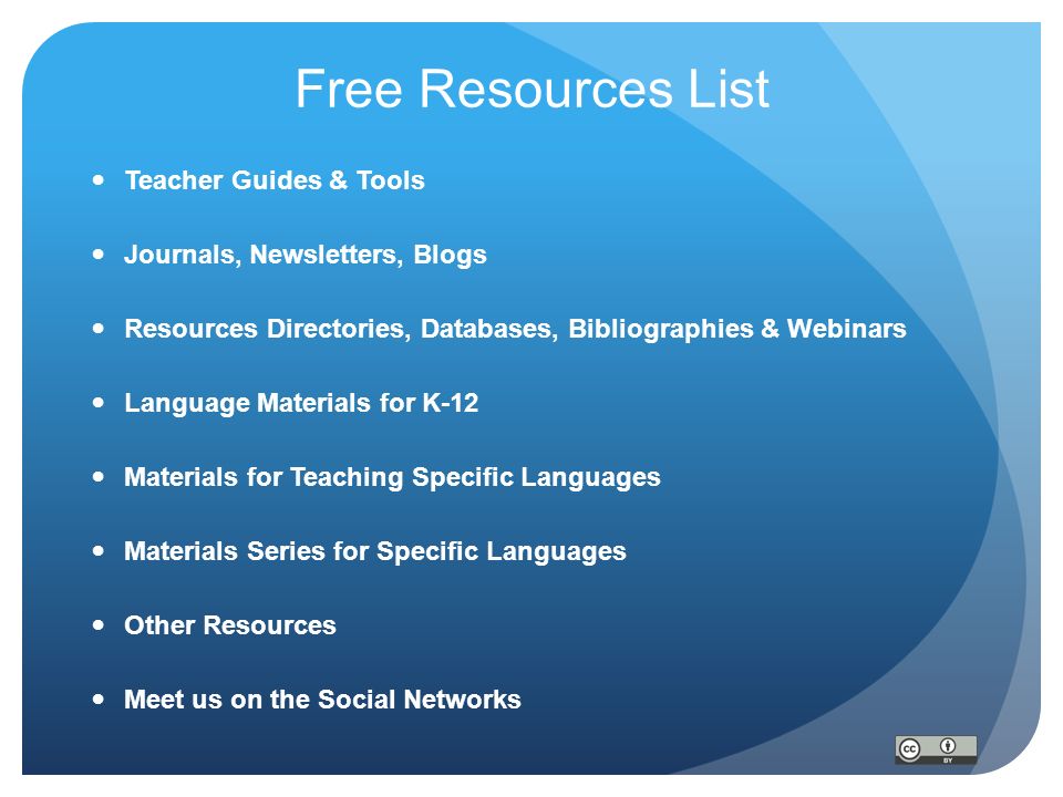 Free Resources List Teacher Guides & Tools Journals, Newsletters, Blogs Resources Directories, Databases, Bibliographies & Webinars Language Materials for K-12 Materials for Teaching Specific Languages Materials Series for Specific Languages Other Resources Meet us on the Social Networks