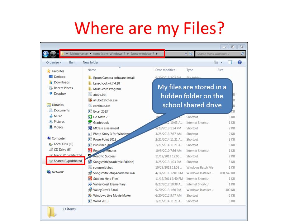 Where are my Files My files are stored in a hidden folder on the school shared drive