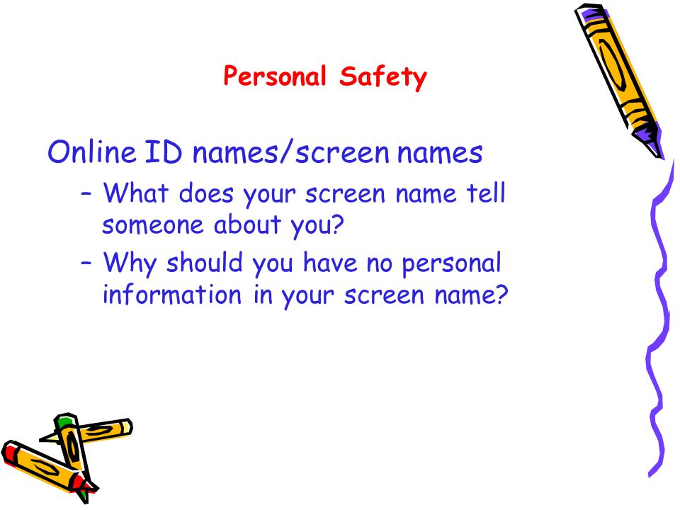 Online ID names/screen names –What does your screen name tell someone about you.