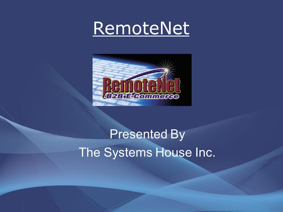RemoteNet Presented By The Systems House Inc.