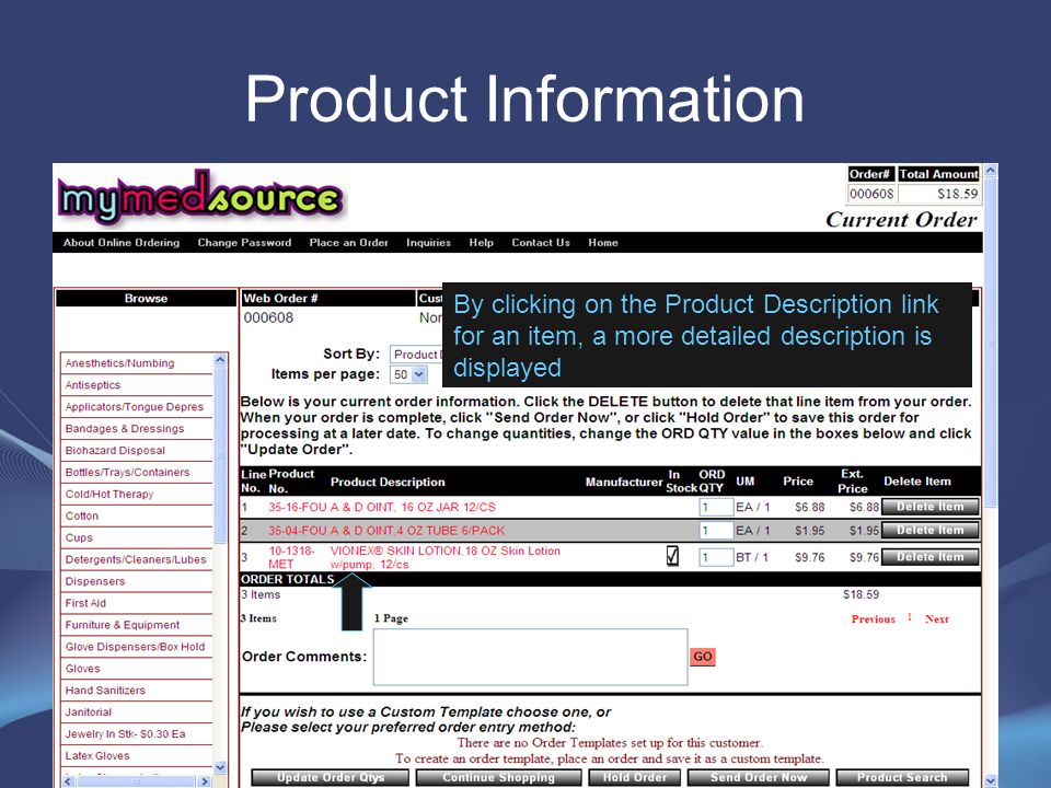 Product Information By clicking on the Product Description link for an item, a more detailed description is displayed