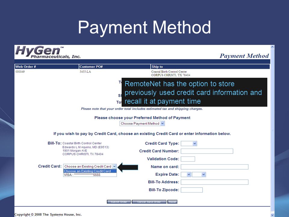 RemoteNet has the option to store previously used credit card information and recall it at payment time