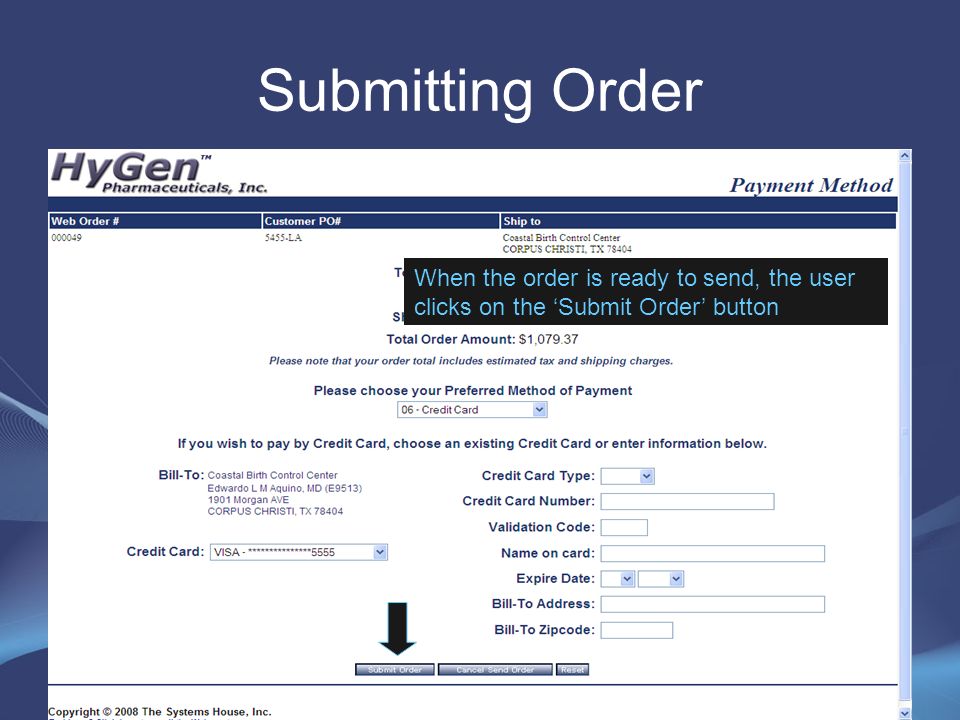 Submitting Order When the order is ready to send, the user clicks on the ‘Submit Order’ button