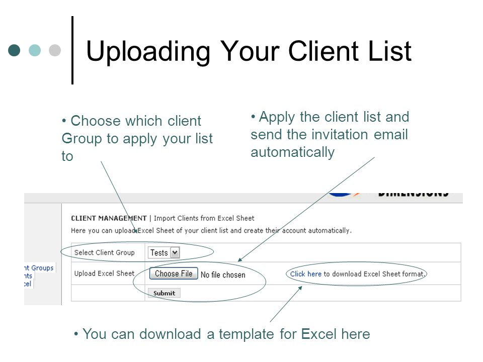 Uploading Your Client List Choose which client Group to apply your list to Apply the client list and send the invitation  automatically You can download a template for Excel here