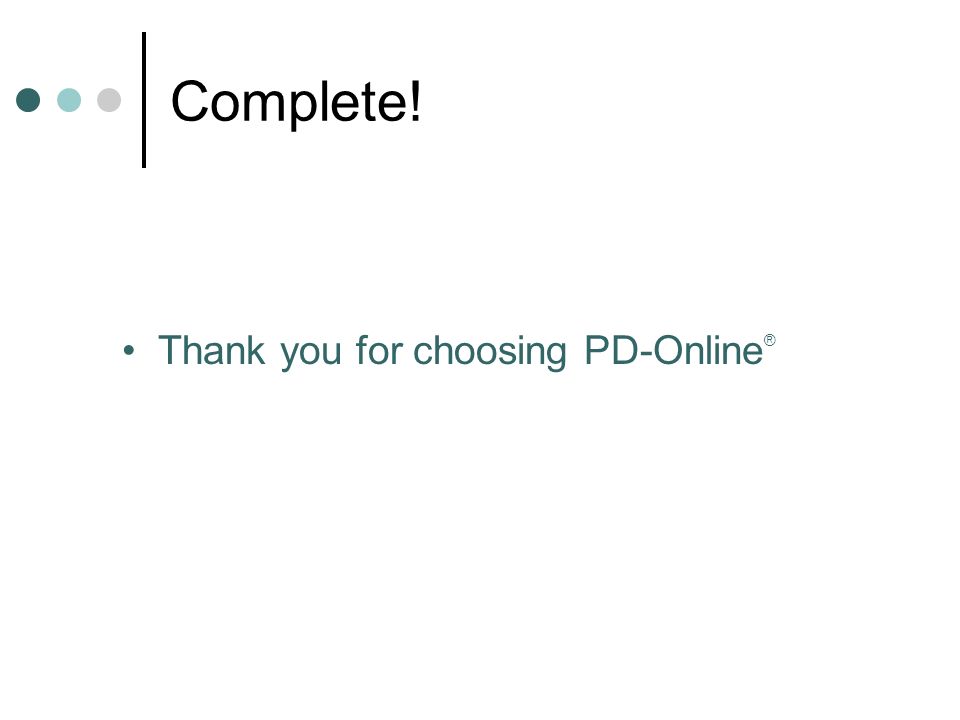 Complete! Thank you for choosing PD-Online ®